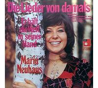Maria Neuhaus - Die Lieder Von Damals / Er Hält Die Welt In Seiner Hand
