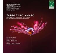 Maria & Nicola Malagugini & Mirea Z Tardi Ti Ho Amato: 21St Century Spiritu (CD)