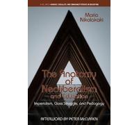 Maria Nikolakaki The Anatomy of Neoliberalism and Education (Tascabile)