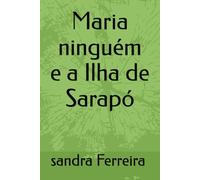 Maria ninguém e a Ilha de Sarapó