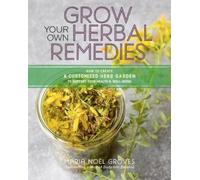 Maria Noel Groves Grow Your Own Herbal Remedies (Tascabile)