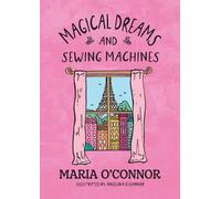 Maria O'Connor Magical Dreams and Sewing Machines (Tascabile)