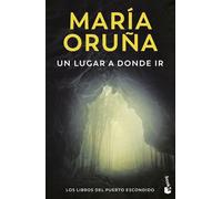 Maria Oru&ntild Un lugar a donde ir: Los libros del puerto escondido (Tascabile)