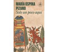 María Ospina Pizano Solo un poco aquí / Just Here for a While (Tascabile)