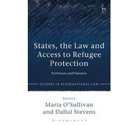 Maria O'Sullivan States, the Law and Access to Refugee Protection (Tascabile)