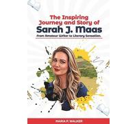 Maria P Walker The Inspiring Journey and Story of Sarah J. Maas - Fr (Tascabile)