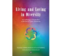 Maria Pallotta-Chiarolli Living and Loving in Diversity (Tascabile)