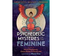 Maria Papaspyrou Psychedelic Mysteries of the Feminine (Tascabile)