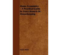 Maria Parloa Home Economics - A Practical Guide In Every Branch Of H (Tascabile)
