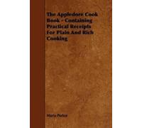 Maria Parloa The Appledore Cook Book - Containing Practical Receipts (Tascabile)