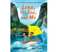 Maria Parr Lena, the Sea, and Me (Copertina rigida)
