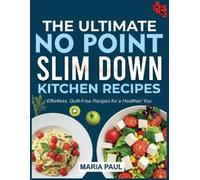 Maria Paul The Ultimate No Point Slim Down Kitchen Recipes (Tascabile)
