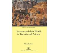 Maria Pavlova Saracens and their World in Boiardo and Ariosto (Copertina rigida)