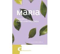 Maria. Pensieri di padre Luigi Faccenda