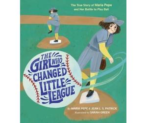 Maria Pepe, Jean L. S. P The Girl Who Changed Little League: The True S (Book)