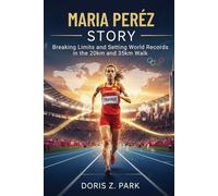 MARIA PEREZ STORY: Breaking Limits and Setting World Records in the 20km and 35km Walk