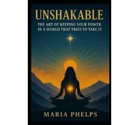 Maria Phelps Unshakable (Tascabile)
