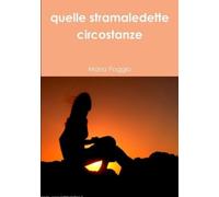 Maria Poggio quelle stramaledette circostanze (Tascabile)