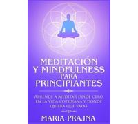 Maria Prajna Meditación y Mindfulness para Principiantes (Tascabile)