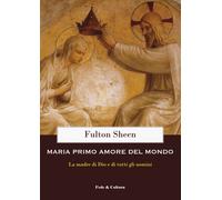 Maria primo amore del mondo - Sheen Fulton John