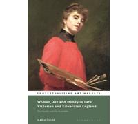 Maria Quirk Women, Art and Money in England, 1880-1914 (Tascabile)
