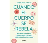 María Real Cape Cuando el cuerpo se rebela: Aprende cómo vivir plena (Tascabile)