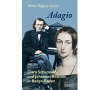 Maria Regina Ka Adagio: Clara Schumann und Johannes Brahms in (Copertina rigida)