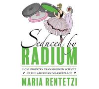 Maria Rentetzi Seduced by Radium (Copertina rigida)