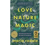 Maria Rodale Love, Nature, Magic (Copertina rigida)
