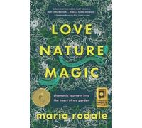 Maria Rodale Love, Nature, Magic (Tascabile)