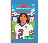 MARIA RODRIGUEZ (A Biography Book for kids): From Honduras to the NFL - A Dream That Crossed Borders