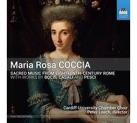 Cardiff University Chamber Choir; Robert Court; Peter Leech - Maria Rosa Coccia: Sacred Music from 18th Century Rome