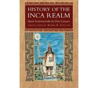 Maria Rostworowski de Diez Canseco History of the Inca Realm (Tascabile)