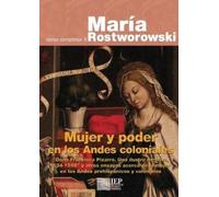 María Rostworowski Mujer y poder en los Andes coloniales (Tascabile)