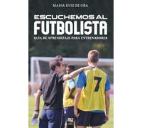 María Ruíz de Oña Escuchemos al Futbolista (Tascabile)