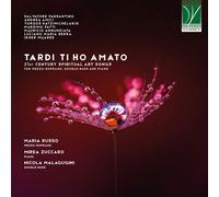 Maria Russo / Malagugini Nicola / Zuccaro Mirea - Tardi Ti Ho Amato: 21st Cen...