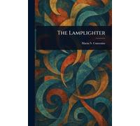 Maria S (Maria Susanna) Cummins The Lamplighter (Tascabile)