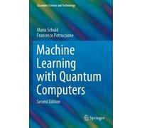 Maria Schuld Francesco Petrucci Machine Learning with Quantum Comput (Tascabile)