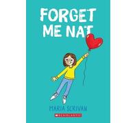 Forget Me Nat: A Graphic Novel (Nat Enough #2): Volume 2 by Scrivan, Maria