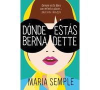 Maria Semple Dónde estás, Bernadette / Where'd You Go, Bernardette (Tascabile)