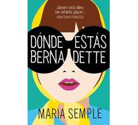 Maria Semple Dónde estás, Bernadette / Where'd You Go, Bernardette (Tascabile)