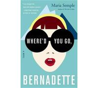 Maria Semple Where'd You Go, Bernadette (Copertina rigida)
