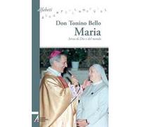 Maria. Serva di Dio e del mondo