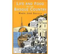 Maria Sevilla Life and Food in the Basque Country (Tascabile)
