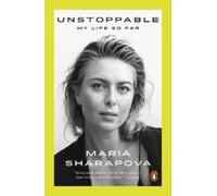 Maria Sharapova Unstoppable (Tascabile)
