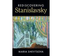Maria Shevtsova Rediscovering Stanislavsky (Tascabile)