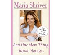 Maria Shriver And One More Thing Before You Go... (Tascabile)