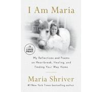 Maria Shriver I Am Maria (Tascabile)