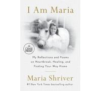 Maria Shriver I Am Maria (Tascabile)