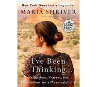 Maria Shriver I've Been Thinking . . . (Tascabile)